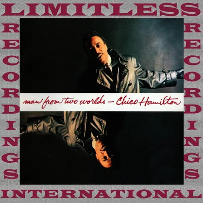 Red Kelly/Chico Hamilton/Jim Hall/Red Mitchell/George DuvivierMan From Two Worlds (HQ Remastered Version)