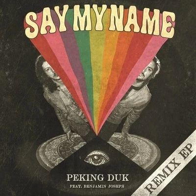 Peking Duk/Nicole MillarSay My Name (Remix EP)