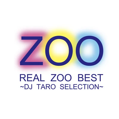 ZooREAL ZOO BEST ～DJ TARO SELECTION