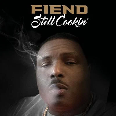 FiendStill Cookin