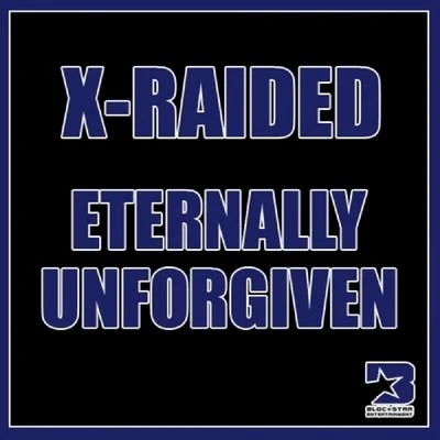 X-RaidedEternally Unforgiven - Single