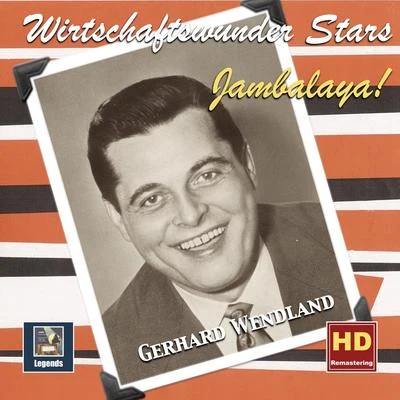 Gerhard Wendland/Peter BeilWirtschaftswunder-Stars: Jambalaya – Gerhard Wendland (Remastered 2018)