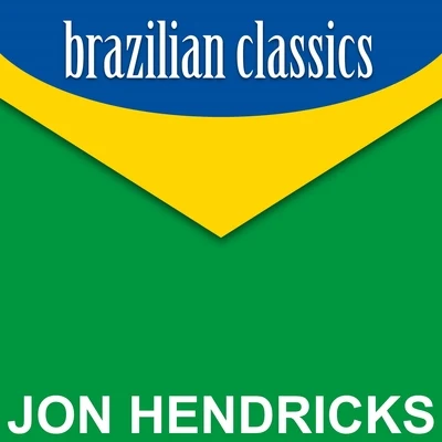 Jon HendricksBrazilian Classics