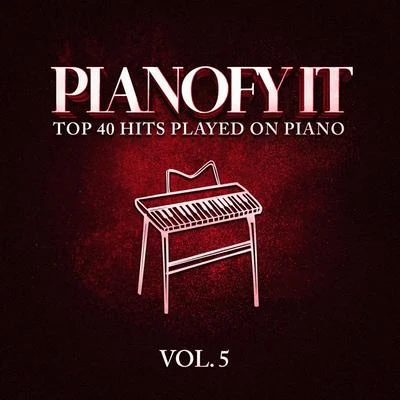 Merengue ExitosPianofy It, Vol. 5 - Top 40 Hits Played On Piano