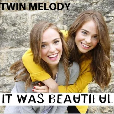 Twin MelodyIt Was Beautiful