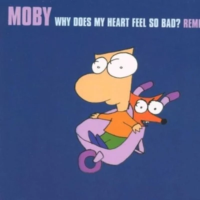 MobyRemixes: HoneyWhy Does My Heart Feels So Bad?