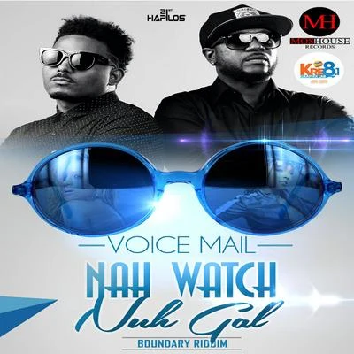 VoicemailNah Watch Nuh Gal - Single