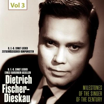 Dietrich Fischer-Dieskau/Karl EngelMilestones of the Singer of the Century - Dietrich Fischer-Dieskau, Vol. 3