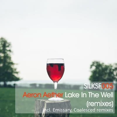 Aeron Aether/HexlogicLake In The Well (Remixes)