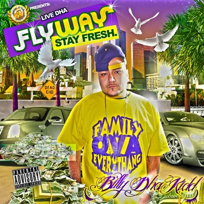 Billy Dha Kidd/Baby BashLive Dha Flyway, Stay Fresh