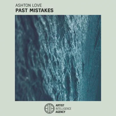 Ashton Love/Rachel WoznowPast Mistakes - Single