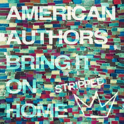 Petey/American Authors/SeebBring It On Home (Stripped)