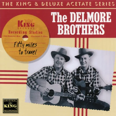 The Delmore BrothersFifty Miles To Travel