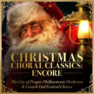 The City of Prague Philharmonic OrchestraChristmas Choral Classics: Encore