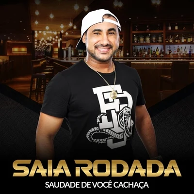 Saia RodadaSaudade de Você Cachaça