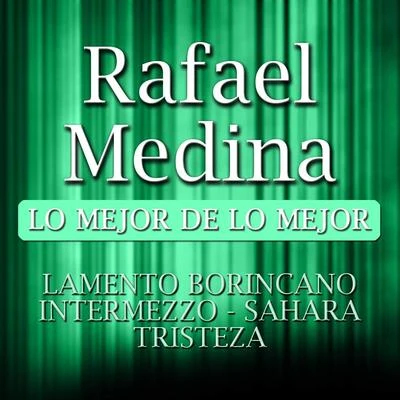 Rafael MedinaRafael Medina Lo Mejor De Lo Mejor