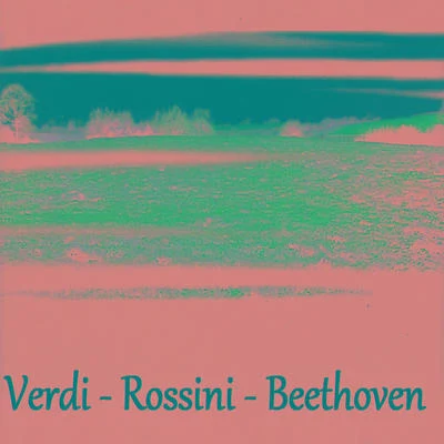 Fabrizio Maria Carminati/Elisa Balbo/Gioachino Rossini/Randall Bills/Silvia Dalla Benetta/Alexey BirkusVerdi - Rossini - Beethoven