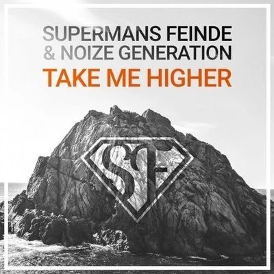 Noize GenerationTake Me Higher