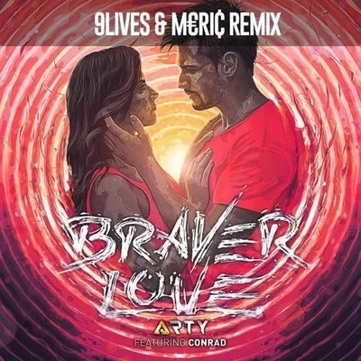 9LivesBraver Love (9lives & Meric Remix)