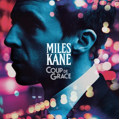 Miles KaneCoup De Grace