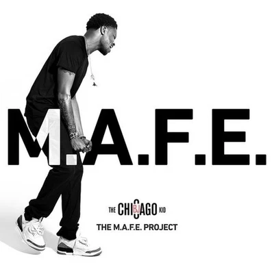 MoBo The Great/BJ The Chicago Kid/Katie Got BandzThe M.A.F.E. Project