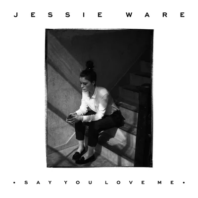 Jessie WareSay You Love Me