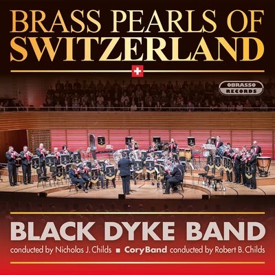 Ian McMillan/Manchester Chorale/Black Dyke BandBrass Pearls of Switzerland