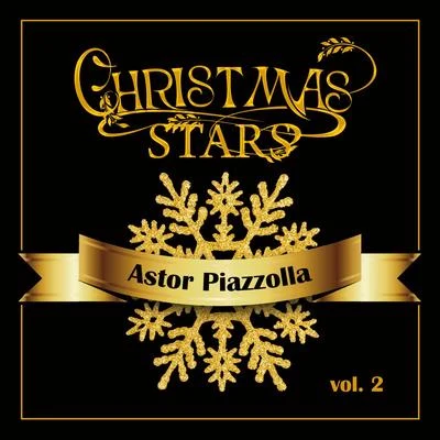 Lhasa/Astor Piazzolla/Elvis Costello/Leonard Cohen/Gryphon Trio/Nick Drake/Patricia OCallaghanChristmas Stars: Astor Piazzolla, Vol. 2