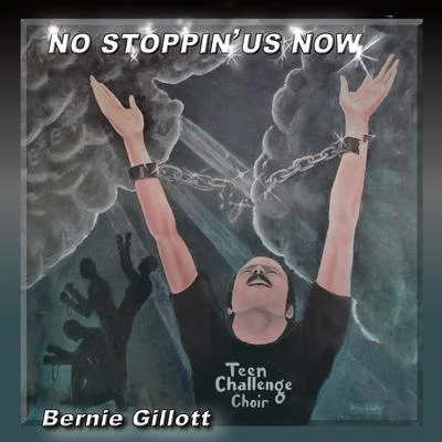 Bernie GillottNo Stoppin Us Now