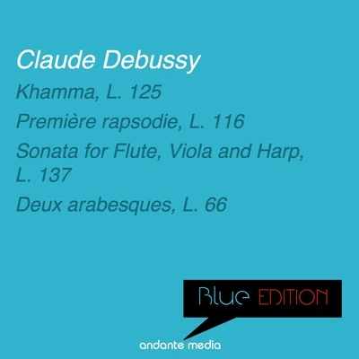 Serge Dangain/Louis de Froment/Radio Luxembourg Symphony OrchestraBlue Edition - Debussy: Khamma, L. 125 & Sonata for Flute, Viola and Harp, L. 137