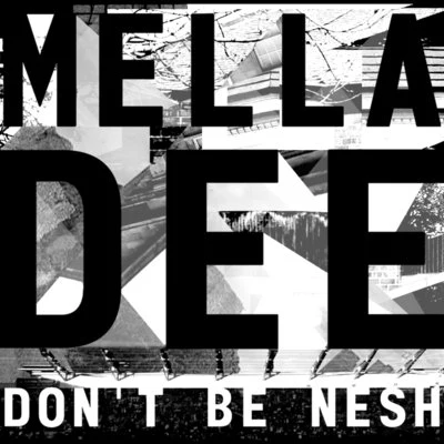 Mella Dee/Origin/KC Lights/Mob SerenadeDont Be Nesh - EP