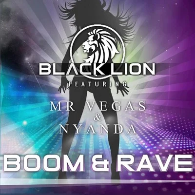 Black LionBoom & Rave (feat. Nyanda & Mr. Vegas)