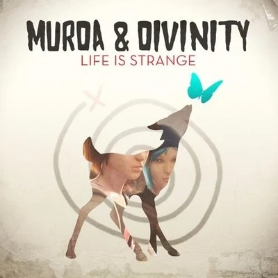 Divinity/Armada the ProducerLife Is Strange