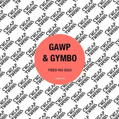 GAWP/Tough LoveFeed No Ego