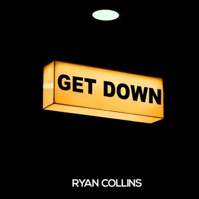 Ryan CollinsGet Down (Original Mix)