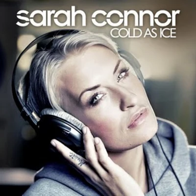 Sarah Connor/Alle FarbenCold As Ice