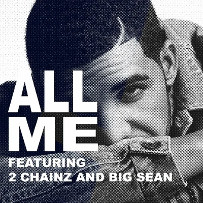 DrakeEric BellingerK2All Me (feat. 2 Chainz and Big Sean)