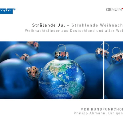 Andreas Schager/Christoph Filler/Joanne Marie D‘Mello/Leipzig MDR Radio Choir/Frankfurt Radio Symphony Orchestra/Marek Janowski/Lise Davidsen/Corinna Kirchhoff/Sofia Fomina/Peter SimonischekCHRISTMAS MUSIC Strålande Jul, Strahlende Weihnacht (Leipzig MDR Radio Choir, Ahmann)