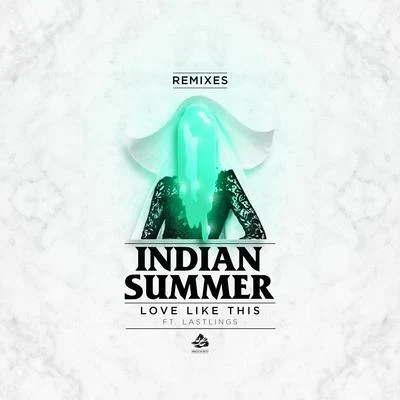 Indian SummerLove Like This (The Remixes)