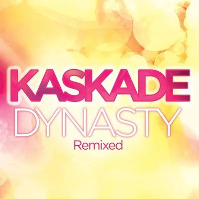 KaskadeDynasty [Remixed]