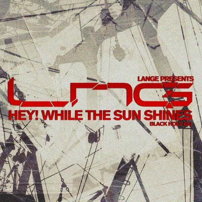 Lng/Maglev/Carl B/Alibi/Afterburn/Luminary/Sunlounger/DJ San/M.U.S.E./SyndiqueHey! While The Sun Shines