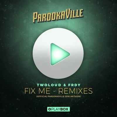 twoloudFix Me (Official Parookaville 2016 Anthem) [The Remixes]