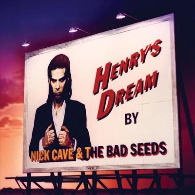 Nick Cave & the Bad SeedsHenrys Dream (2010 Digital Remaster)