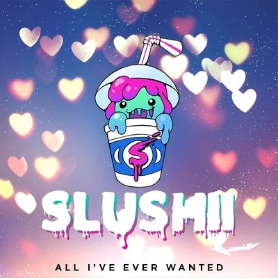 Mackenzie Sol/SlushiiAll Ive Ever Wanted