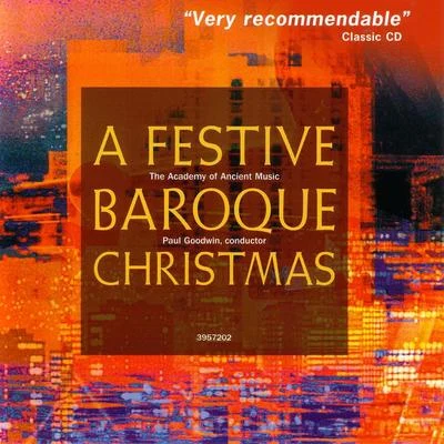 Academy of Ancient Music/Musica Antiqua Köln/David Thomas/Emma Kirkby/Orchestra Of The Age Of Enlightenment/Christopher Hogwood/Barbara Bonney/Reinhard Goebel/Gustav Leonhardt/Ralf PopkenA Festive Baroque Christmas