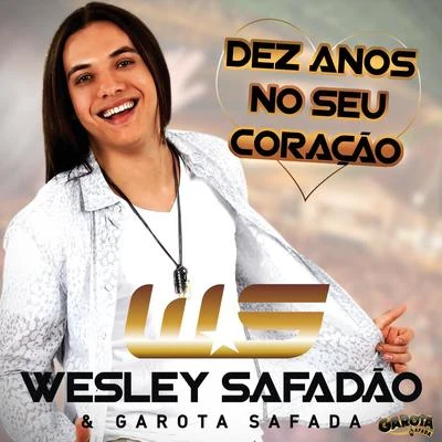 Wesley SafadãoDez Anos No Seu Coração - Single