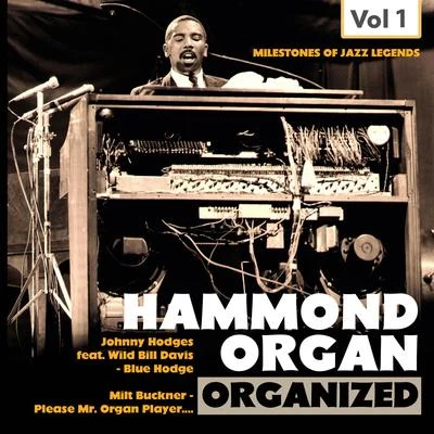 Milt BucknerMilestones of Jazz Legends: Hammond Organ, Vol. 1