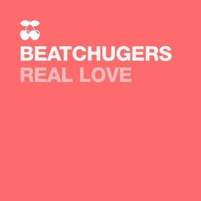 BeatchuggersReal Love