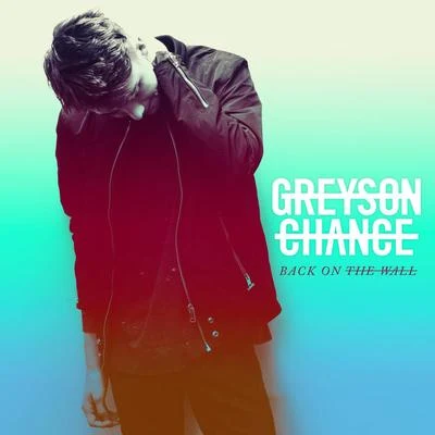 Greyson ChanceBack on the Wall