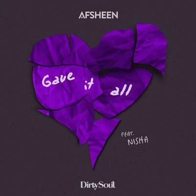 AFSHeeNGave It All (feat. NISHA)